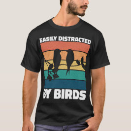 Camiseta Fácilmente Distraído Por Aves Aves Cute Propietari