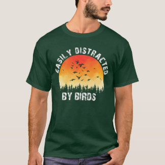 Camiseta Fácilmente Distraído Por Aves Pájaros Amante de la