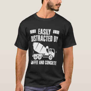 Camiseta Fácilmente Distraído Por Café Y Obrero De Hormigón