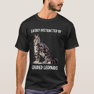 Camiseta Fácilmente distraído por Clouded Leopards Clouded