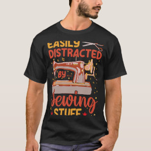 Camiseta Fácilmente Distraído Por Coser Cosas De Coser De A