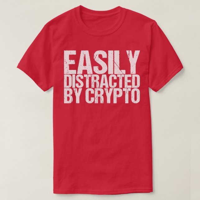 Camiseta Fácilmente Distraído Por Cripto (Diseño del anverso)