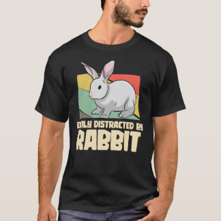 Camiseta Fácilmente distraído por el conejo - Conejo clásic