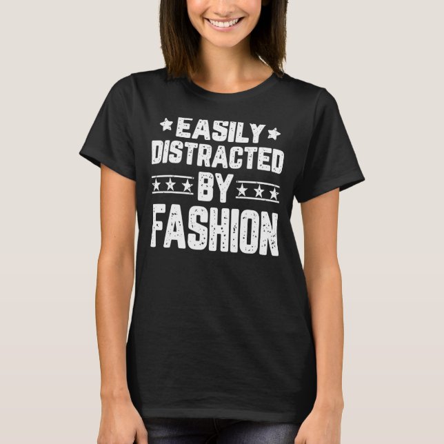 Camiseta Fácilmente Distraído Por El Diseño De Moda (Anverso)