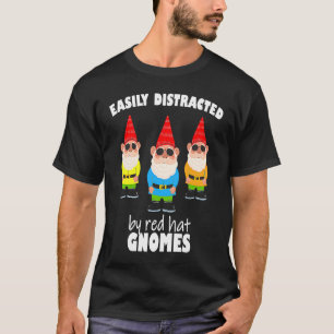 Camiseta Fácilmente distraído por el gorra rojo gnomes Guay