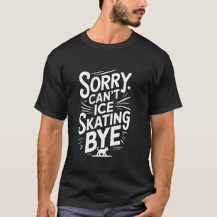 Camiseta Fácilmente Distraído Por El Patinaje Sobre Hielo Y