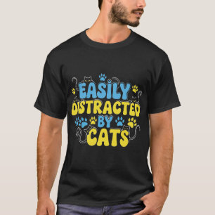 Camiseta Fácilmente Distraído por Gatos
