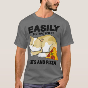 Camiseta Fácilmente Distraído Por Gatos Y Pizza Pizza Lo Am