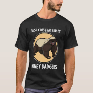 Camiseta Fácilmente distraído por Honey Badgers. Honey Badg