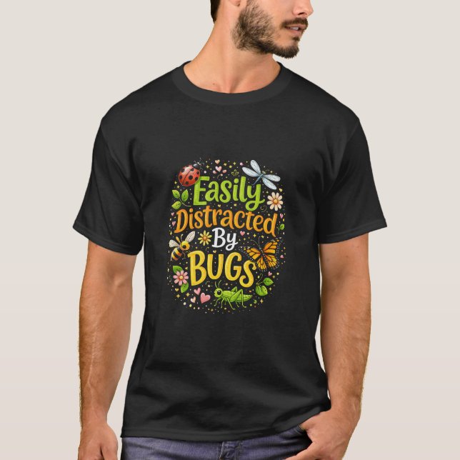 Camiseta Fácilmente Distraído por Insectos (Anverso)
