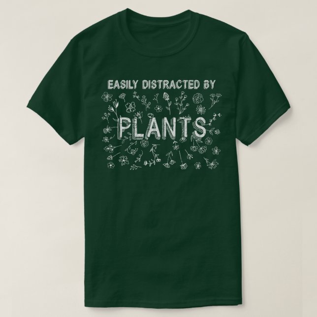 Camiseta Fácilmente Distraído Por La Agarramiento De Planta (Diseño del anverso)