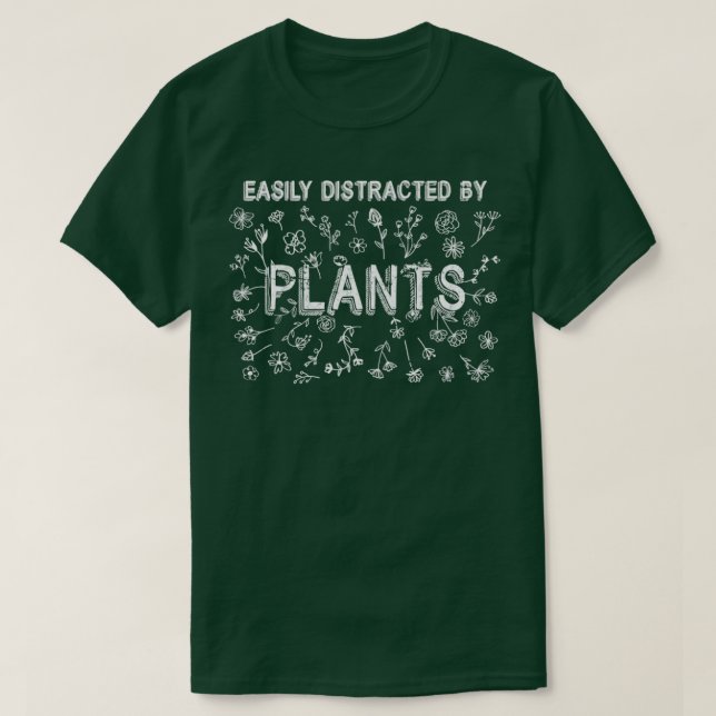 Camiseta Fácilmente Distraído Por La Agarramiento De Planta (Diseño del anverso)