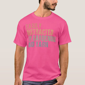 Camiseta Fácilmente Distraído Por La Jardinería Y La Lana -
