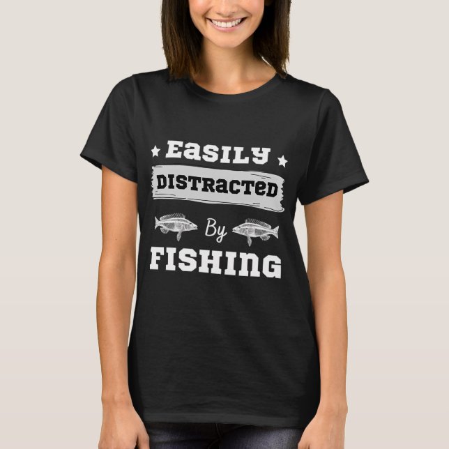 Camiseta Fácilmente Distraído por la Pesca (Anverso)