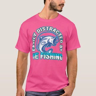 Camiseta Fácilmente Distraído Por La Pesca De Pescadores De