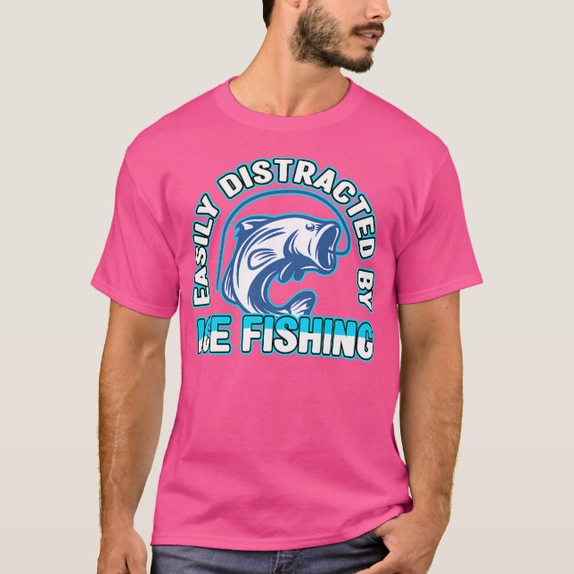 Camiseta Fácilmente Distraído Por La Pesca De Pescadores De (Anverso)