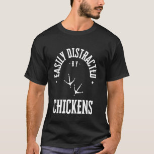 Camiseta Fácilmente distraído por las gallinas, divertida m