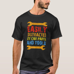Camiseta Fácilmente Distraído Por Las Piezas Y Herramientas