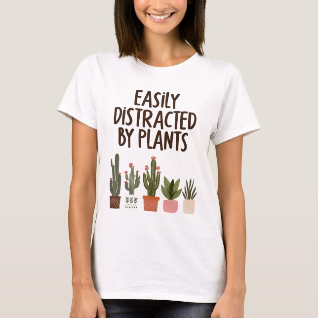 Camiseta Fácilmente distraído por las plantas (Anverso)