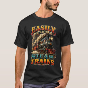 Camiseta Fácilmente Distraído Por Locomotoras De Vapor