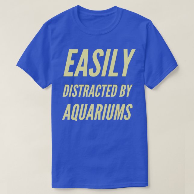Camiseta Fácilmente distraído por los acuarios 3 (Diseño del anverso)