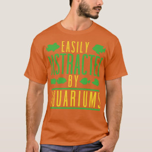 Camiseta Fácilmente Distraído Por Los Acuarios Pescados Con