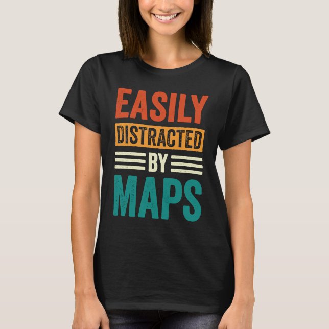 Camiseta Fácilmente Distraído Por Mapas Profesor de Geograf (Anverso)