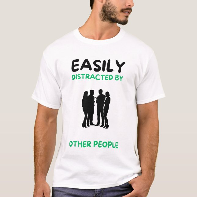 Camiseta Fácilmente distraído por otras personas (Anverso)