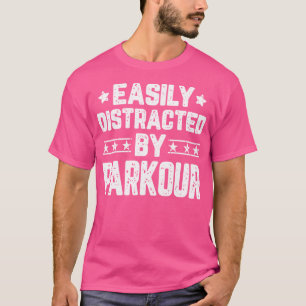 Camiseta Fácilmente Distraído Por Parkour - Parkour Diverti