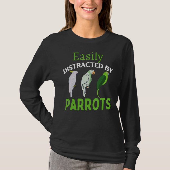 Camiseta Fácilmente Distraído Por Parrots Parrot Bird (Anverso)