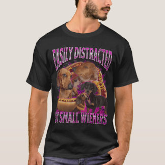Camiseta Fácilmente Distraído Por Pequeños Wieners Divertid