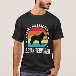 Camiseta Fácilmente Distraído Por Perro Tervuren Belga