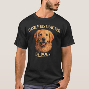 Camiseta Fácilmente Distraído Por Perros Perro Retriever Do