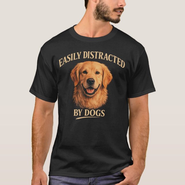 Camiseta Fácilmente Distraído Por Perros Perro Retriever Do (Anverso)