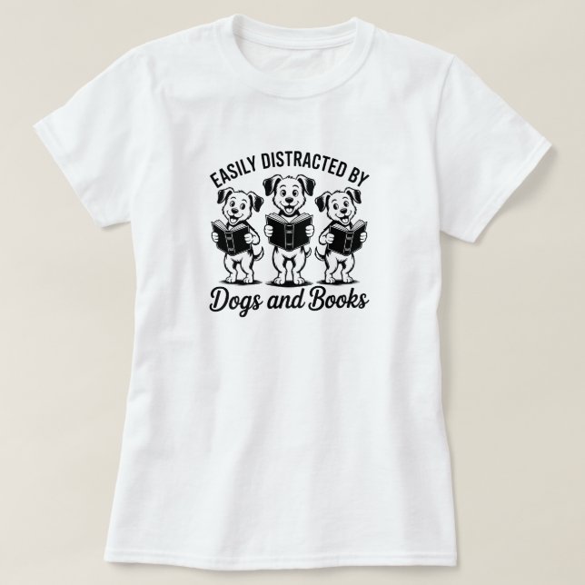 Camiseta Fácilmente Distraído por Perros y Libros  (Diseño del anverso)