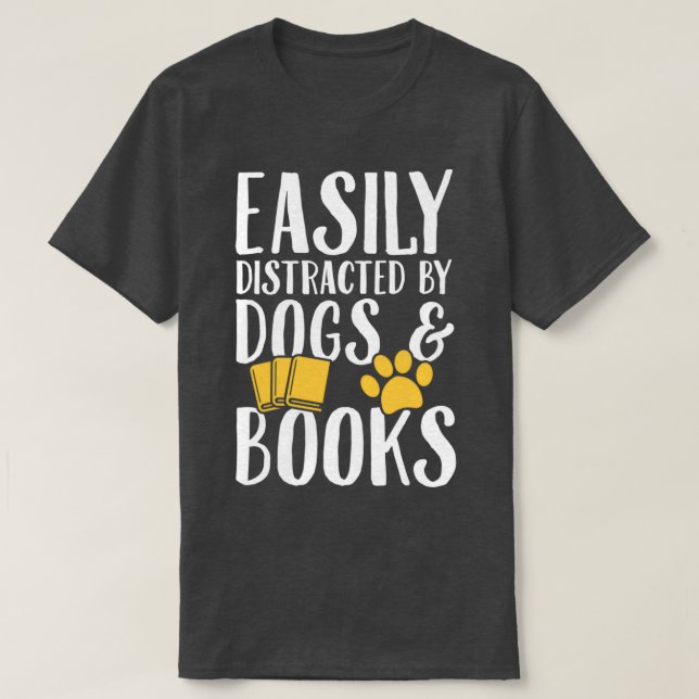 Camiseta Fácilmente distraído por perros y libros Dogs Love (Diseño del anverso)