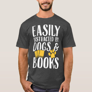 Camiseta Fácilmente distraído por perros y libros Dogs Love