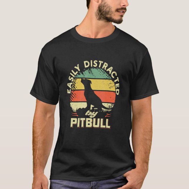 Camiseta Fácilmente Distraído Por Pitbull  Pitbull (Anverso)