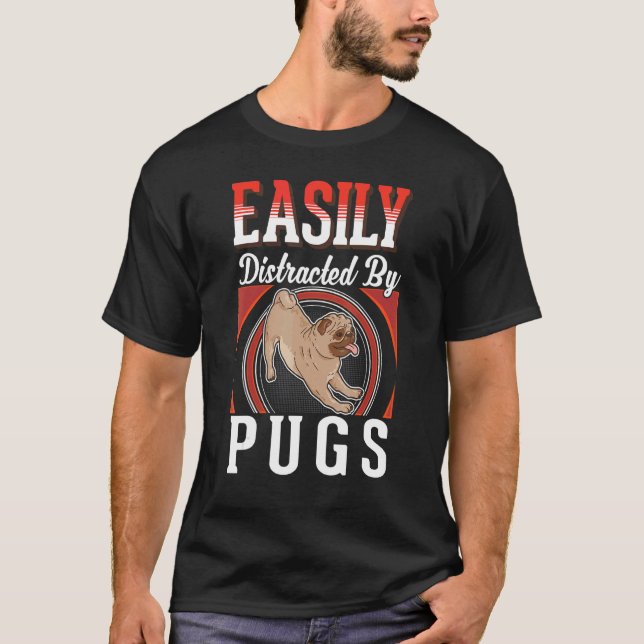 Camiseta Fácilmente distraído por Pugs (Anverso)
