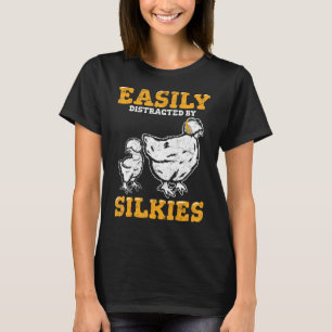 Camiseta Fácilmente Distraído Por Silkies Pollo Sedoso Es