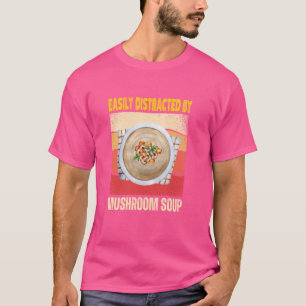 Camiseta Fácilmente Distraído Por Sopa De Champiñones Retro