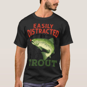 Camiseta Fácilmente Distraído por Truchas Divertido Pescar