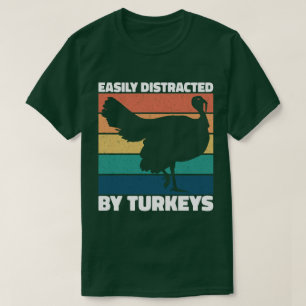 Camiseta Fácilmente Distraído Por Turkeys Cute Dueño Fiesta