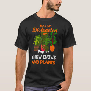Camiseta Fácilmente Distratizado Por Chow Chow Y Plantas Ch