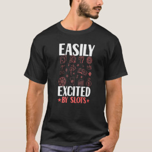Camiseta Fácilmente Emocionado Por El Jugador De Tragamoned