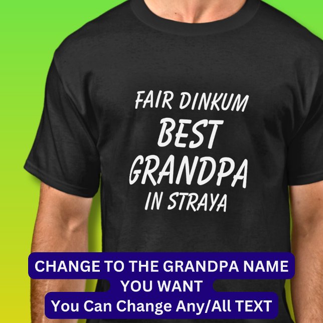 Camiseta Fair Dinkum BEST GRANDPA in Straya (Australia) (Subido por el creador)