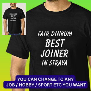 Camiseta Fair Dinkum BEST JOINER EN Straya