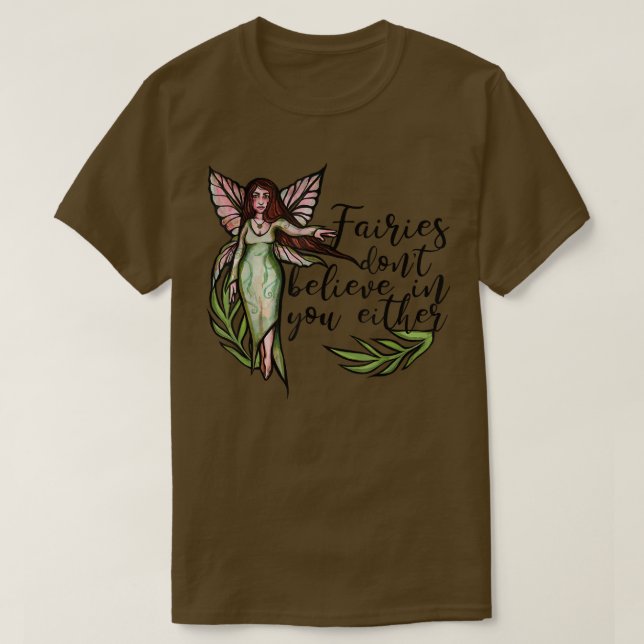 Camiseta Fairies dont believe in you either funny fae  (Diseño del anverso)