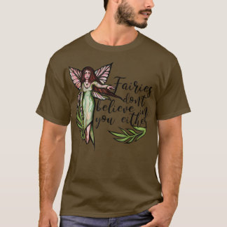Camiseta Fairies dont believe in you either funny fae 