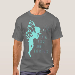 Camiseta Fairy TFaith Trust y Fairy Dust para Chicas y Wo